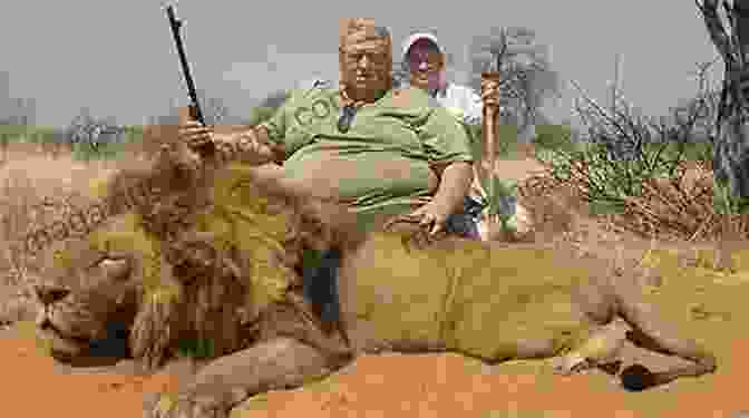 A Hunter Poses With A Lion He Has Hunted Hunting The African Lion (A Hunter S Trails And A Hunter S Tales)