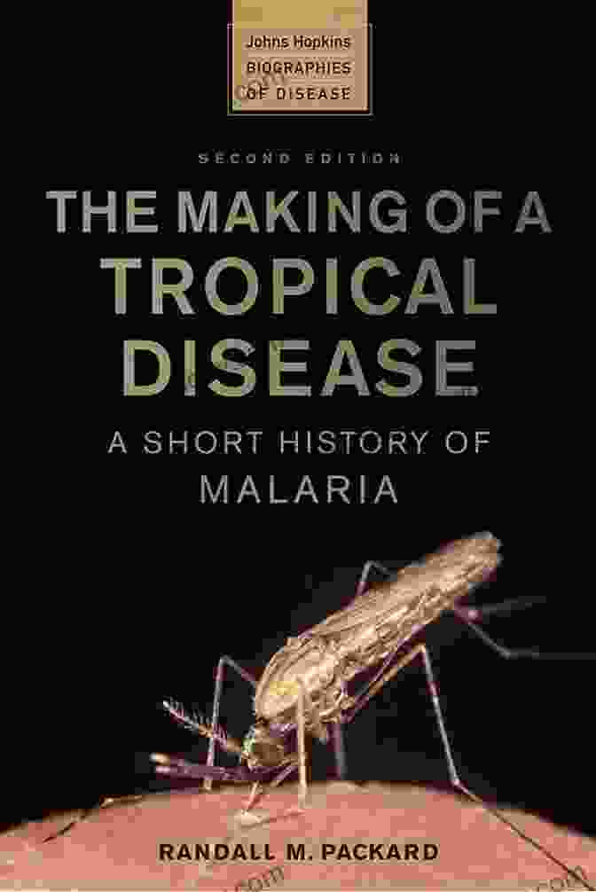 A Short History Of Malaria Book Cover The Making Of A Tropical Disease: A Short History Of Malaria (Johns Hopkins Biographies Of Disease)