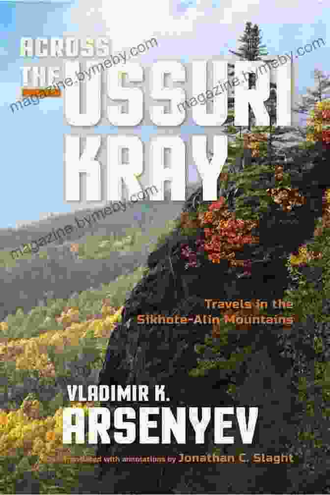 Across The Ussuri Kray Book Cover Across The Ussuri Kray: Travels In The Sikhote Alin Mountains