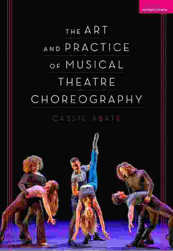 [Author's Name] Musical Theatre Choreography: Reflections Of My Artistic Process For Staging Musicals