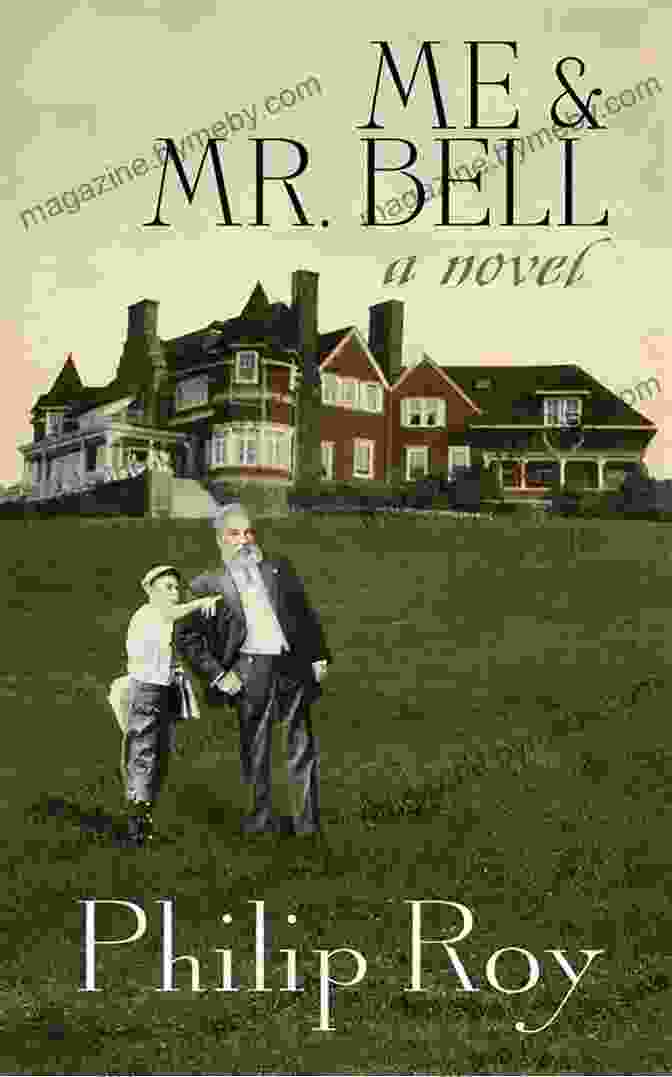 Book Cover Of 'Me And Mr. Bell' By Philip Roy Me And Mr Bell Philip Roy