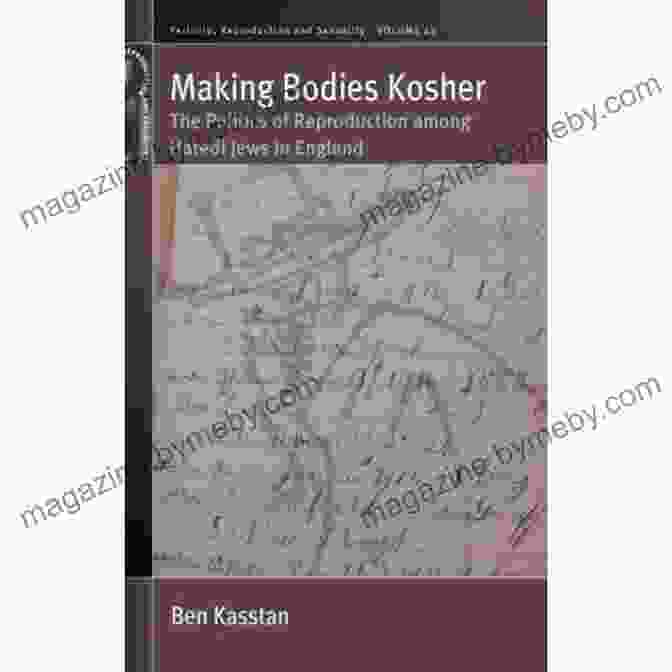 Book Cover Of 'The Politics Of Reproduction Among Haredi Jews In England: Fertility' Making Bodies Kosher: The Politics Of Reproduction Among Haredi Jews In England (Fertility Reproduction And Sexuality: Social And Cultural Perspectives 42)