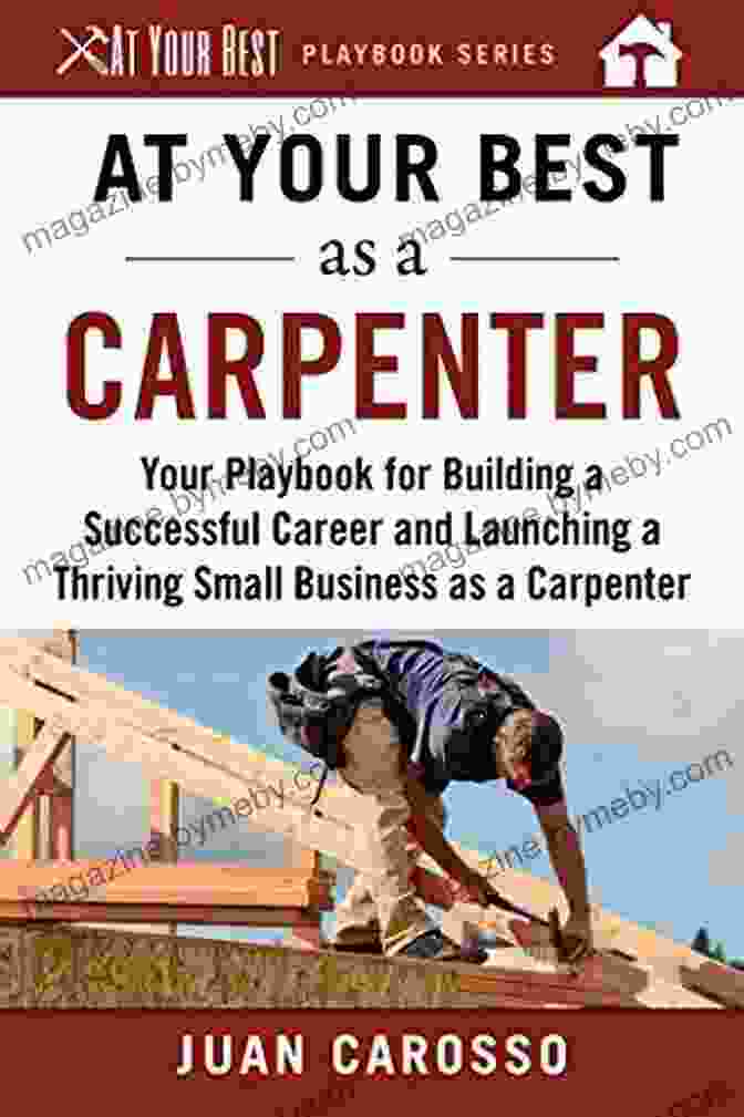 Book Cover Of Your Playbook For Building Great Career And Launching Thriving Small Business At Your Best As A Welder: Your Playbook For Building A Great Career And Launching A Thriving Small Business As A Welder (At Your Best Playbooks)