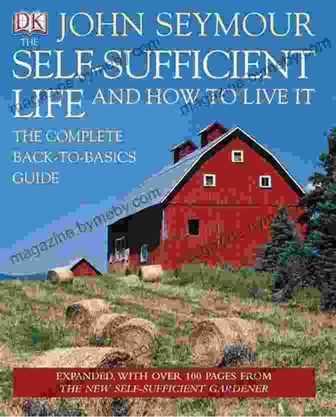 Book Cover: The Self Sufficient Life And How To Live It The Self Sufficient Life And How To Live It: The Complete Back To Basics Guide