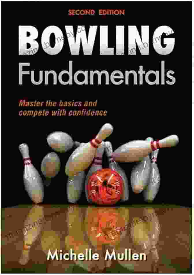 Bowling Fundamentals Sports Fundamentals Book Cover By Michelle Mullen Bowling Fundamentals (Sports Fundamentals) Michelle Mullen