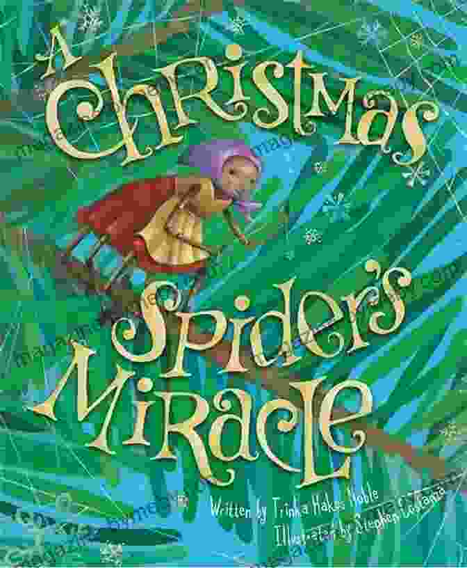 Charming Cover Of 'Christmas Spider Miracle,' Featuring A Delicate Spider Web Adorned With Ornaments And A Twinkling Christmas Tree In The Background. A Christmas Spider S Miracle Trinka Hakes Noble