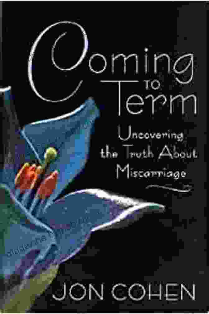 Coming To Term: Uncovering The Truth About Miscarriage Book Cover Coming To Term: Uncovering The Truth About Miscarriage