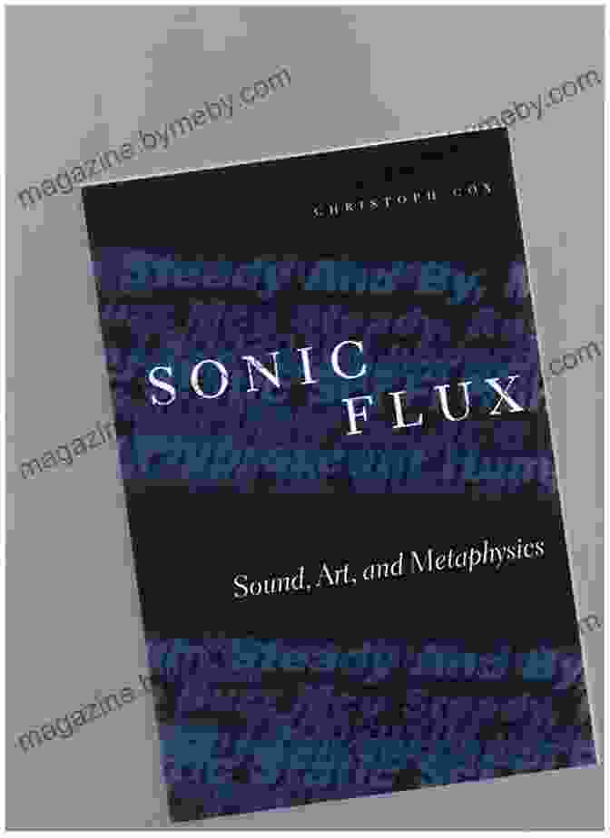 Cover Of Sonic Flux: Sound Art And The Metaphysics Of Listening Sonic Flux: Sound Art And Metaphysics