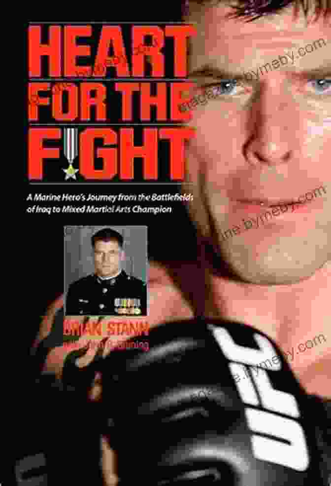 Cover Of The Book Heart For The Fight Heart For The Fight: A Marine Hero S Journey From The Battlefields Of Iraq To Mixed Martial Arts Champion