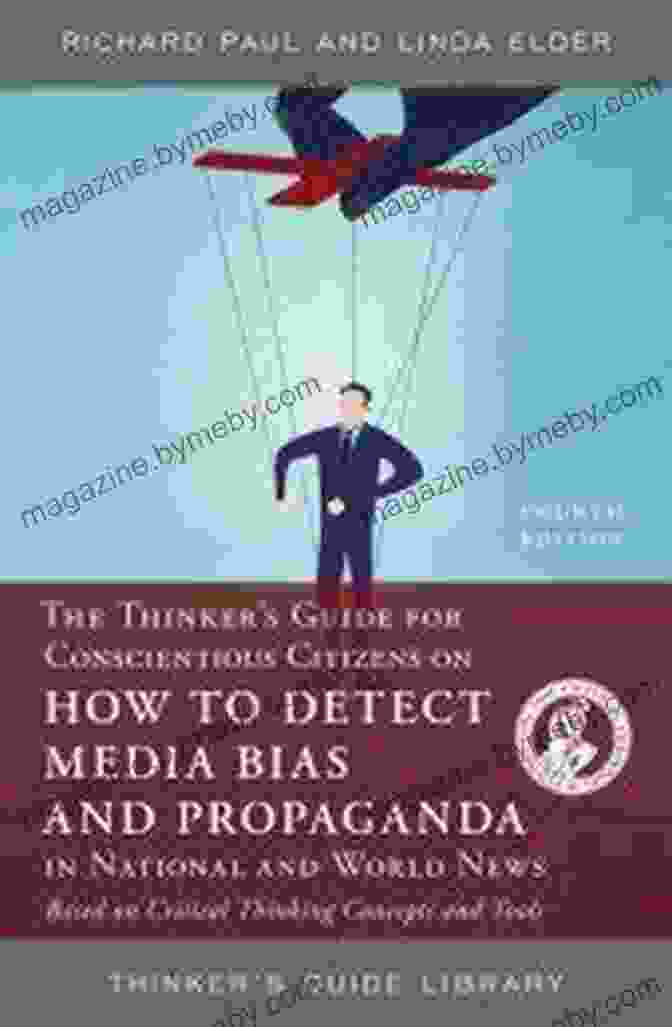 Critical Thinker's Guide To Media Bias And Political Propaganda Fact Over Fake: A Critical Thinker S Guide To Media Bias And Political Propaganda (Thinker S Guide Library)