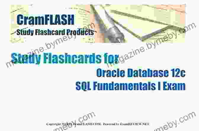 Expert Curated Content CramFLASH Study Flashcards For Oracle Database 12c SQL Fundamentals I Exam: 50 Cards Included