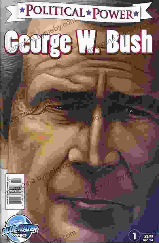 George Bush Political Power Bluewater Comics Cover Featuring A Striking Portrait Of The Former President Against A Blue Backdrop Political Power: George W Bush (Political Power (Bluewater Comics))