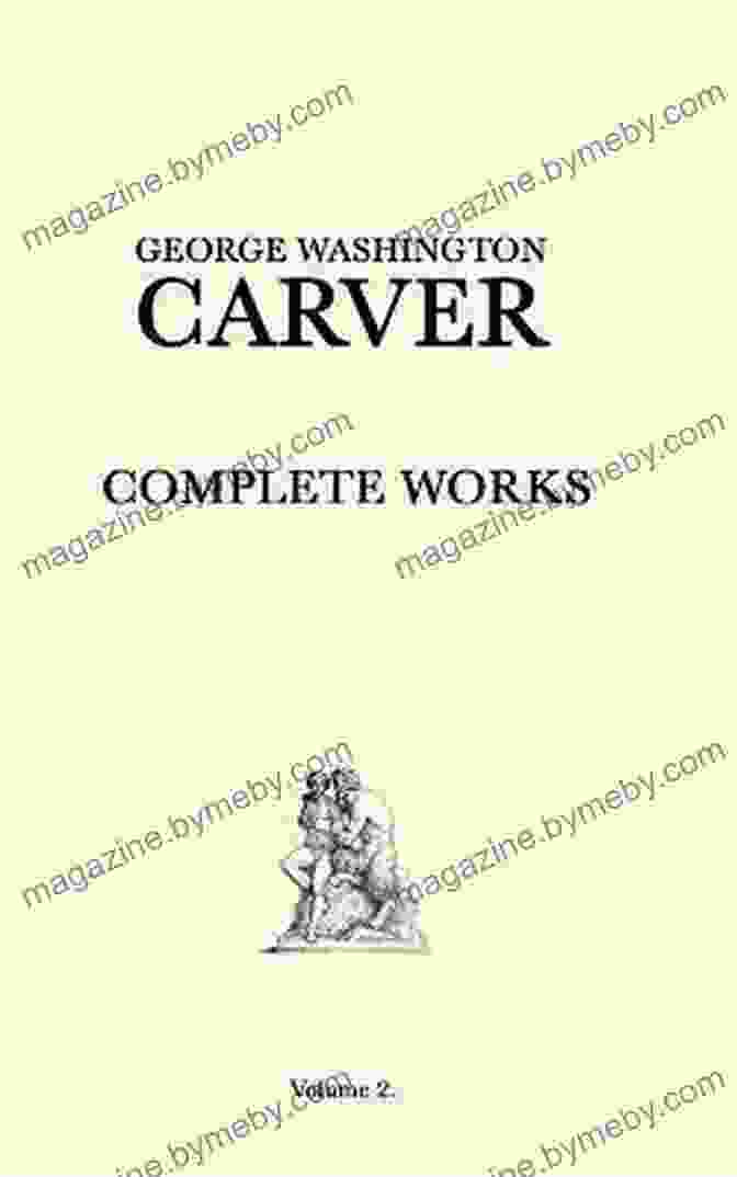 George Washington Carver Complete Works Volume Book Cover George Washington Carver Complete Works: Volume 2