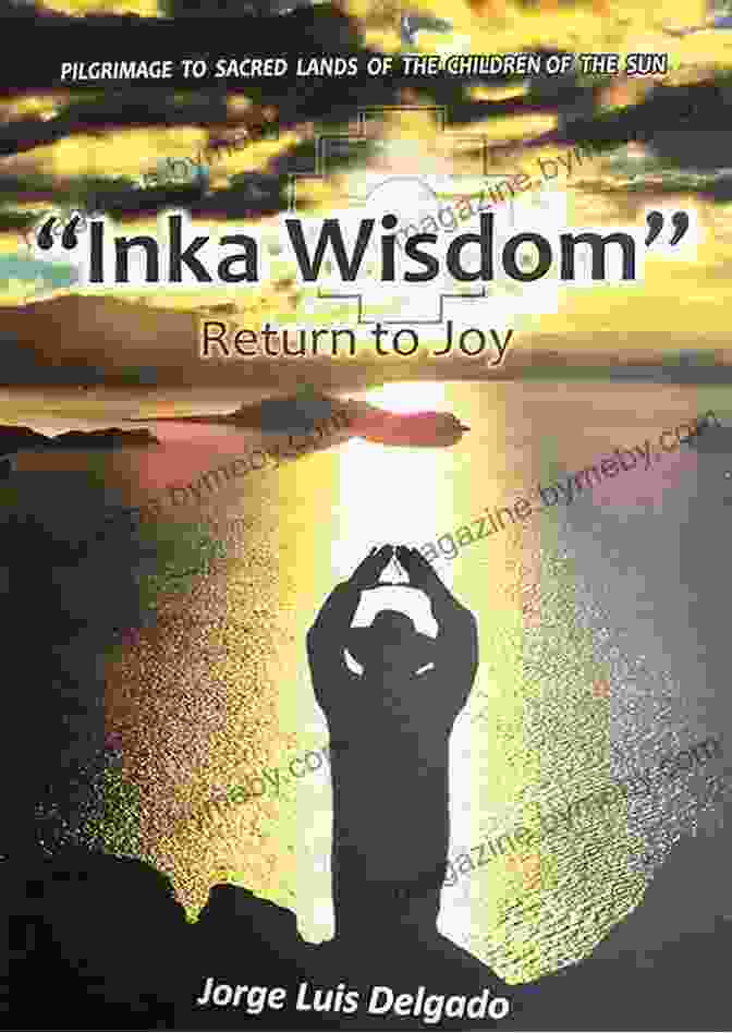 Inka Wisdom Return To Joy Book Cover Inka Wisdom: Return To Joy