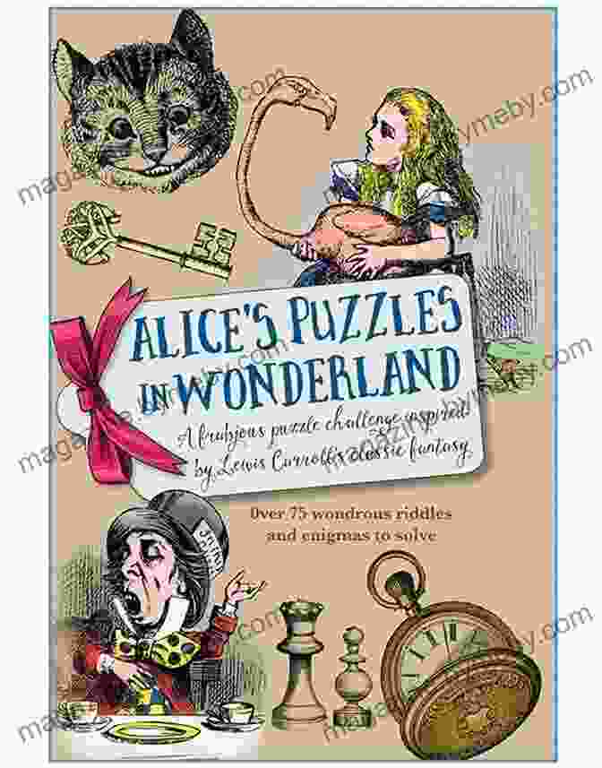 Intriguing Riddle From Alice In Wonderland Complete Collection Puzzles From Wonderland The Hunting Of The Complete Works Of Lewis Carroll: Alice In Wonderland Complete Collection Puzzles From Wonderland The Hunting Of The Snark Sylvie And Bruno And More (21 With Active Table Of Contents)