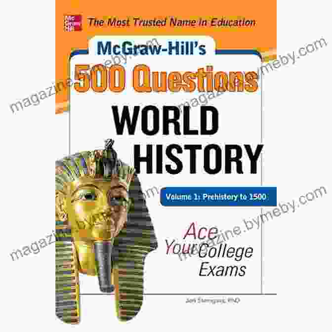 McGraw Hill 500 World History Questions Volume McGraw Hill S 500 World History Questions Volume 1: Prehistory To 1500: Ace Your College Exams (Mcgraw Hill S 500 Questions)