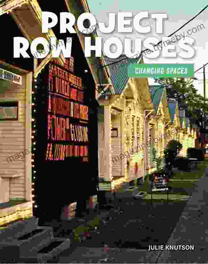 Project Row Houses 21st Century Skills Library Project Row Houses (21st Century Skills Library: Changing Spaces)