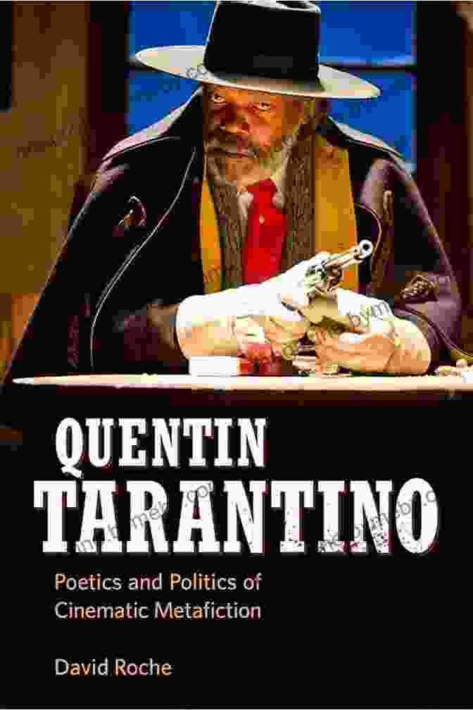 Quentin Tarantino: Poetics And Politics Of Cinematic Metafiction Book Cover Quentin Tarantino: Poetics And Politics Of Cinematic Metafiction