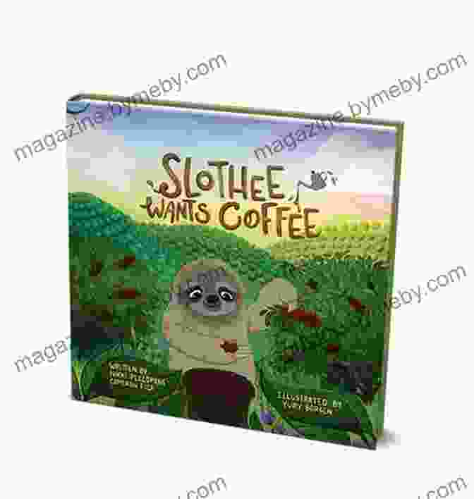 Slothee Wants Coffee Book Cover Slothee Wants Coffee Nikki Pezzopane