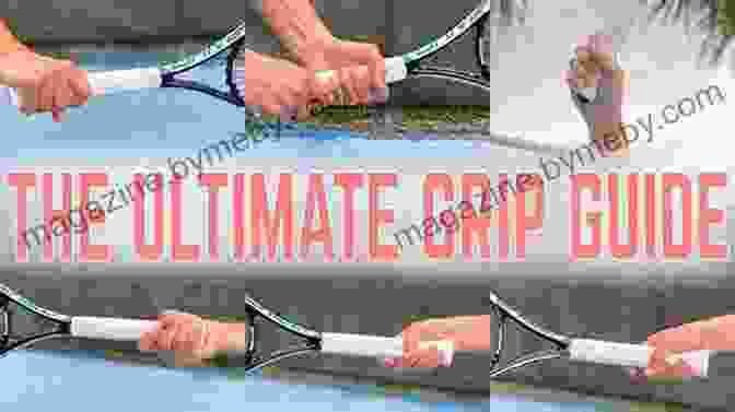 Tennis Player Demonstrating The Correct Grip A Modern Guide For Tennis Improvement: How To Improve At Tennis If You Really Want To