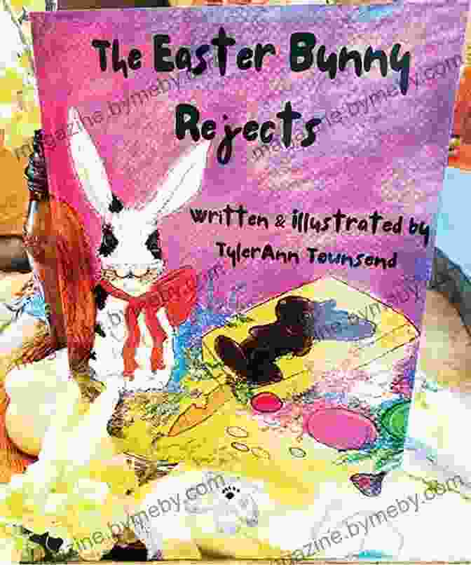 The Easter Bunny Rejects Tylerann Townsend: A Tale Of Unprecedented Courage The Easter Bunny Rejects TylerAnn Townsend