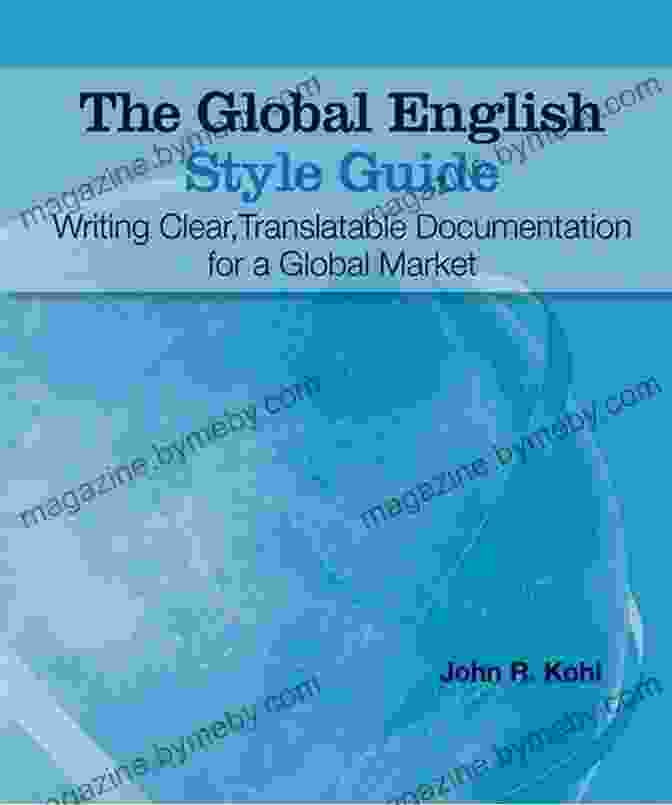 The Global English Style Guide Book Cover With A Globe And Pen The Global English Style Guide: Writing Clear Translatable Documentation For A Global Market