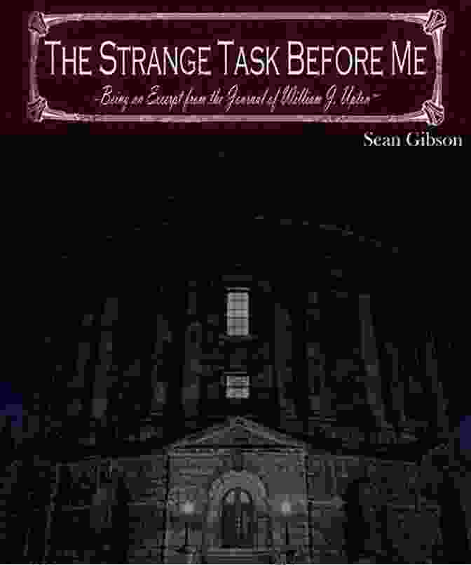 William Upton's Journal Of Camelot The Strange Task Before Me: Being An Excerpt From The Journal Of William J Upton (Camelot Shadow)