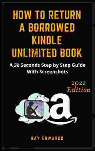 How to Return a Borrowed Unlimited Book: A 30 Seconds Step by Step Guide With Screenshots (Kindle Mastery Guides 5)