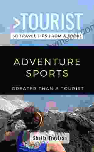 Greater Than A Tourist Adventure Sports : 50 Travel Tips From A Local (Greater Than A Tourist Australia 13)