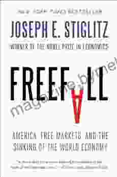 Freefall: America Free Markets and the Sinking of the World Economy