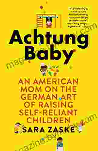 Achtung Baby: An American Mom on the German Art of Raising Self Reliant Children