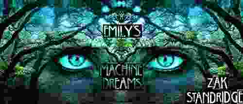 Emily S Machine Dreams: An Exercise In Artificial Imagination