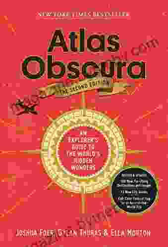 Atlas Obscura 2nd Edition: An Explorer s Guide to the World s Hidden Wonders