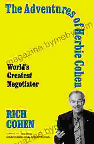 The Adventures Of Herbie Cohen: World S Greatest Negotiator