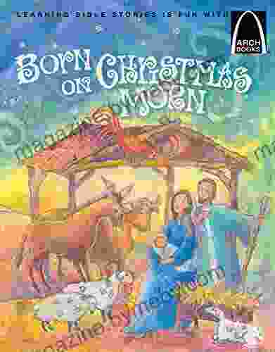 Born On Christmas Morn (Arch Books)