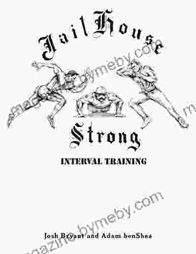 Jailhouse Strong: Interval Training Josh Bryant