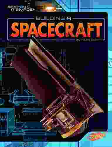 Building a Spacecraft (See How It s Made)