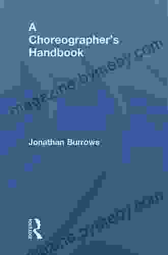 A Choreographer S Handbook Jonathan Burrows