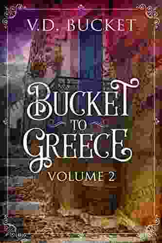 Bucket To Greece Volume 2: A Comical Living Abroad Adventure