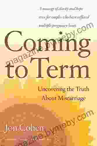 Coming To Term: Uncovering The Truth About Miscarriage