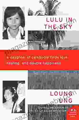 Lulu in the Sky: A Daughter of Cambodia Finds Love Healing and Double Happiness