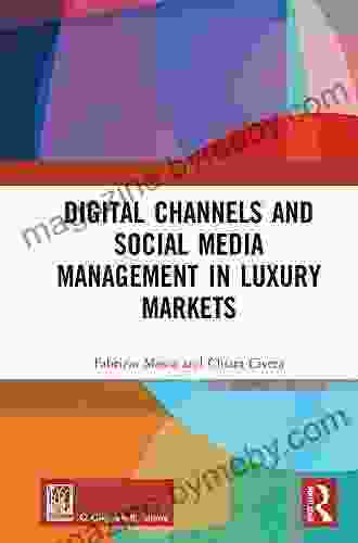 Digital Channels and Social Media Management in Luxury Markets (Routledge Giappichelli Studies in Business and Management)