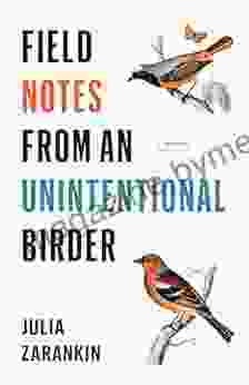 Field Notes From An Unintentional Birder: A Memoir