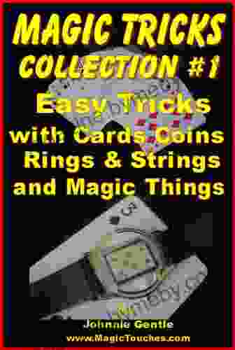 MAGIC TRICKS COLLECTION #1 An Amazing Collection Of Easy Magic Tricks (Amazing Magic Tricks 7)