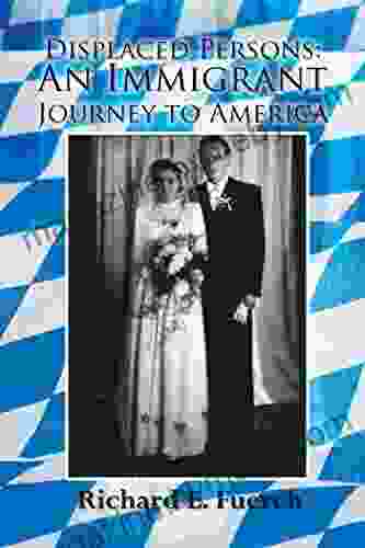 Displaced Persons: An Immigrant Journey To America