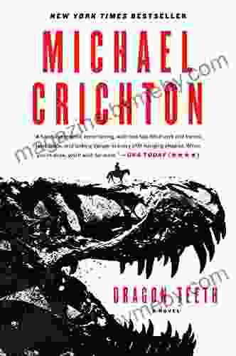 Dragon Teeth: A Novel Michael Crichton