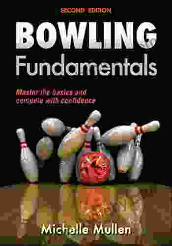 Bowling Fundamentals (Sports Fundamentals) Michelle Mullen