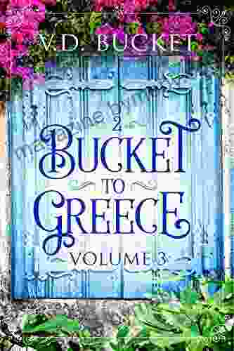 Bucket To Greece Volume 3: A Comical Living Abroad Adventure