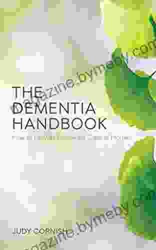 The Dementia Handbook: How To Provide Dementia Care At Home