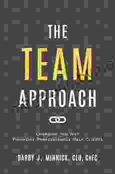 The Team Approach: Changing The Way Financial Professionals Help Clients